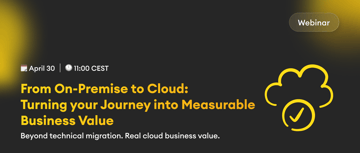 Von der lokalen Infrastruktur zur Cloud: So verwandeln Sie Ihre Cloud-Umstellung in messbaren geschäftlichen Nutzen
