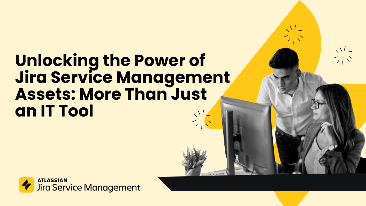 Unlocking the Power of Jira Service Management Assets